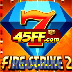 o que significa x no sportingbet